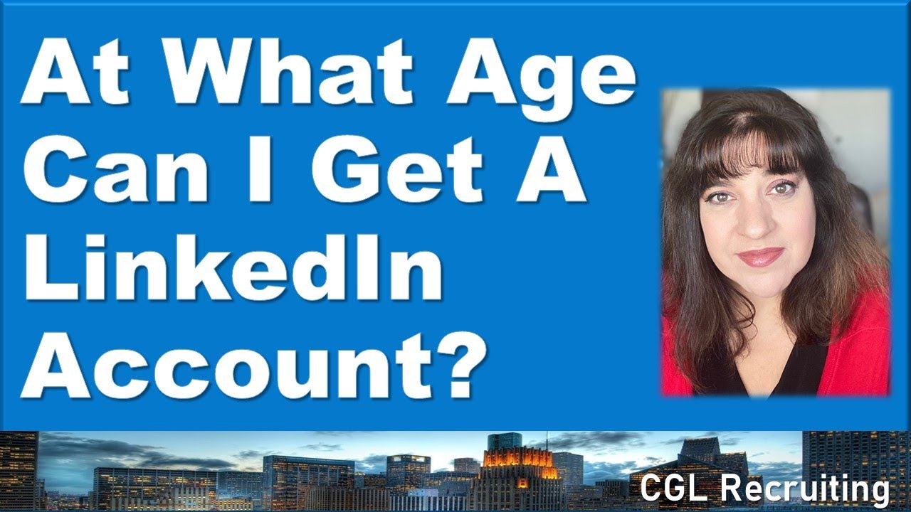 how old can you use linkedin